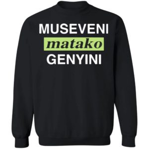 Museveni Matako Genyini Tee Shirt
