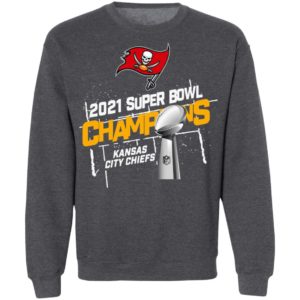 Tampa Bay Buccaneers 2021 Super Bowl Champions Kansas City Chiefs Shirt