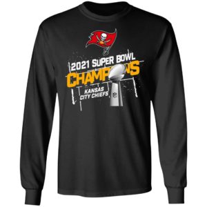 Tampa Bay Buccaneers 2021 Super Bowl Champions Kansas City Chiefs Shirt