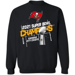 Tampa Bay Buccaneers 2021 Super Bowl Champions Kansas City Chiefs Shirt