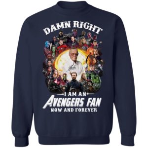 Damn Right I Am An Avengers Fan Now And Forever Signatures Shirt