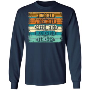 Educated Vaccinated Caffeinated Dedicated Teacher Retro Shirt