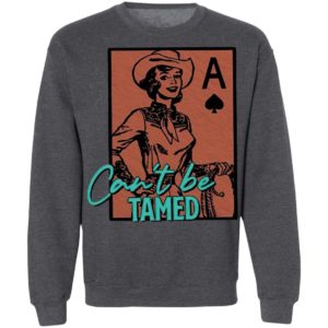 Can’t Be Tamed Shirt