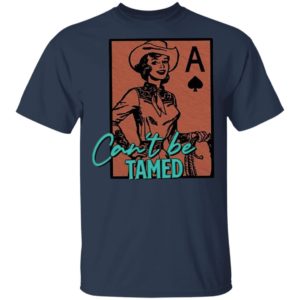 Can’t Be Tamed Shirt