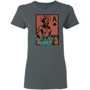Can’t Be Tamed Shirt