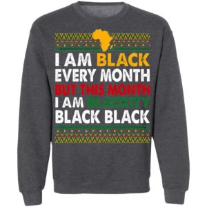 I Am Black Every Month but This Month I Am Blackity Shirt
