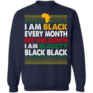 I Am Black Every Month but This Month I Am Blackity Shirt
