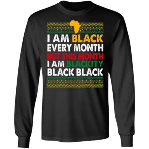 I Am Black Every Month but This Month I Am Blackity Shirt