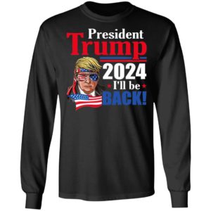 Trump 2024 I’ll Be Back Shirt