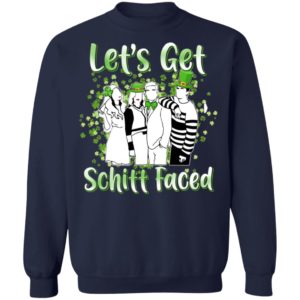 Let’s Get Schitt Faced Happy St Patrick Day Shirt
