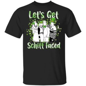 Let’s Get Schitt Faced Happy St Patrick Day Shirt