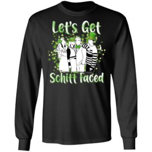 Let’s Get Schitt Faced Happy St Patrick Day Shirt