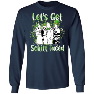 Let’s Get Schitt Faced Happy St Patrick Day Shirt