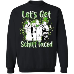 Let’s Get Schitt Faced Happy St Patrick Day Shirt