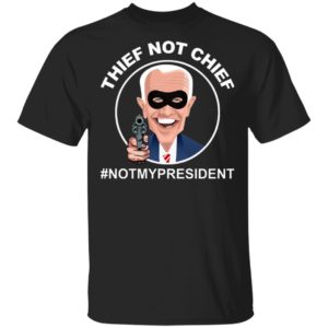 Thief Not Chief Funny Election Shirt