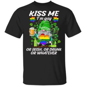 Kiss Me I’m Gay Or Irish Or Drunk Or Whatever LGBT St Patrick’s Day Irish Gnome Shirt