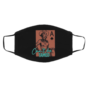 Can’t Be Tamed Face Mask