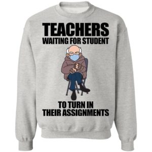 Teachers Waiting For Student To Turn In Their Assignments Shirt