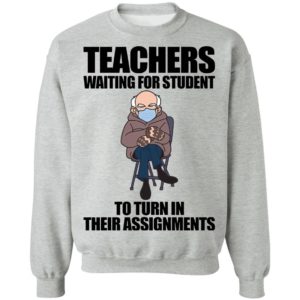 Teachers Waiting For Student To Turn In Their Assignments Shirt