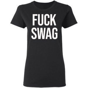 Fuck Swag Shirt