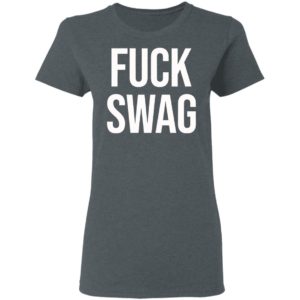 Fuck Swag Shirt