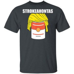Strokeahontas Trump Shirt