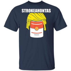 Strokeahontas Trump Shirt