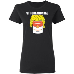 Strokeahontas Trump Shirt