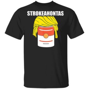 Strokeahontas Trump Shirt