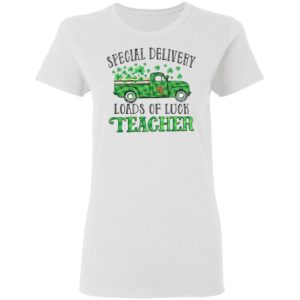 Irish Special delivery loads of luck teacher shirt