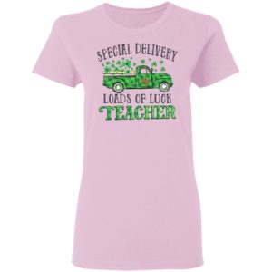 Irish Special delivery loads of luck teacher shirt