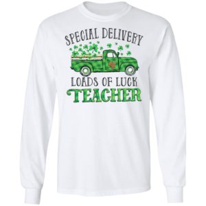Irish Special delivery loads of luck teacher shirt