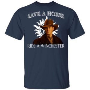 Save a horse ride a winchester shirt