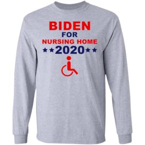 Biden for nursing home 2020 shirt