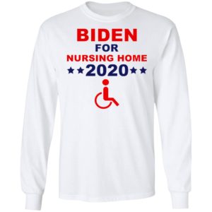 Biden for nursing home 2020 shirt