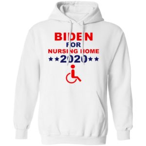 Biden for nursing home 2020 shirt