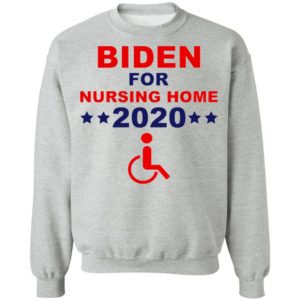 Biden for nursing home 2020 shirt