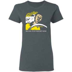 Steely Dan I’m A Fool To Do Your Dirty Work Shirt