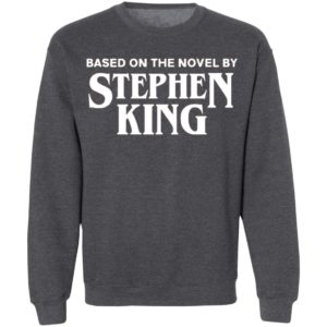 Based on the novel by Stephen King shirt
