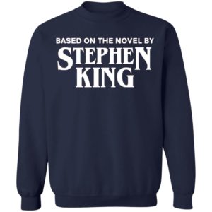 Based on the novel by Stephen King shirt