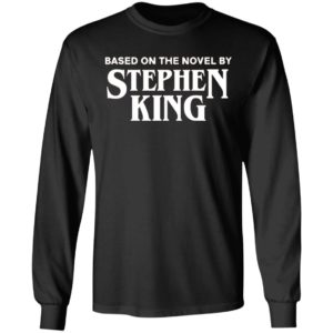 Based on the novel by Stephen King shirt