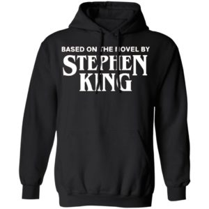Based on the novel by Stephen King shirt