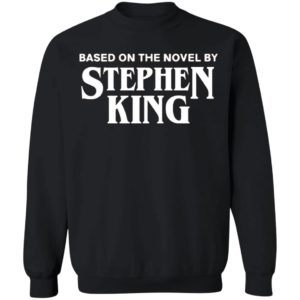 Based on the novel by Stephen King shirt