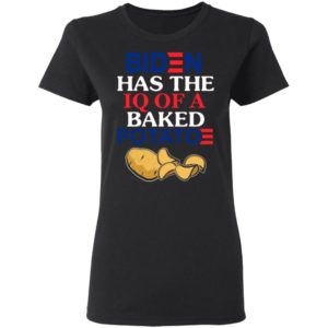Biden Has The IQ Of A Baked Potato shirt
