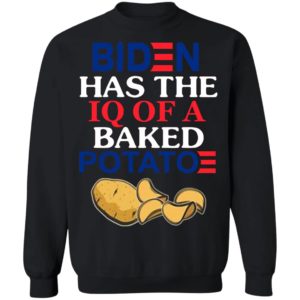 Biden Has The IQ Of A Baked Potato shirt