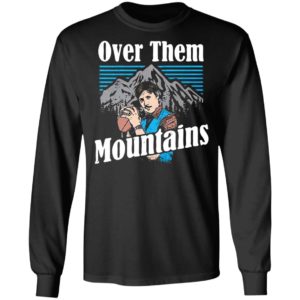 Uncle Rico Over Them Mountains Shirt