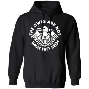 The Owls Are Not What They Seem Shirt