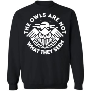 The Owls Are Not What They Seem Shirt