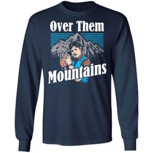 Uncle Rico Over Them Mountains Shirt