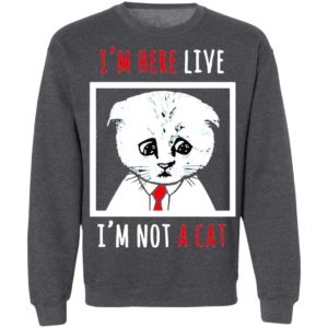 I’m Here Live I’m Not A Cat Funny Zoom Meme Humor Shirt